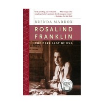 Rosalind Franklin: The Dark Lady of DNA Brenda Maddox - $19.00