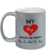 Dog Mugs My Pug Makes Me Happy Silver-M-Mug  - £14.19 GBP
