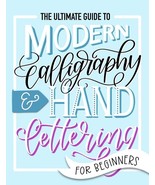 The Ultimate Guide to Modern Calligraphy &amp; Hand Lettering for Beginners - £10.29 GBP