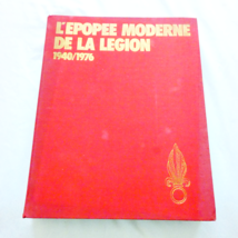 L&#39;EPOPEE MODERNE DE LA LEGION ETRANGERE by Henri Le Mire - French Foreig... - $23.50
