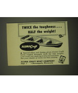 1951 Aluma Craft Boat Ad - Twice the toughness.. Half the weight - £14.54 GBP