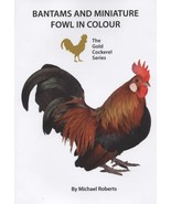 Bantams and Miniature Fowl (Micheal Roberts) NEW CHICKEN BOOK GCBJ - $9.42 CAD