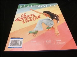 Magnolia Journal Magazine Summer 2022 A Summer To Flourish - £10.18 GBP
