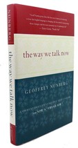 Geoffrey Nunberg THE WAY WE TALK NOW :  Commentaries on Language and Culture 1st - £35.88 GBP