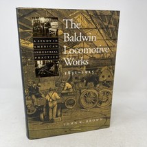 Baldwin Locomotive Works 1831-1915 John K. Brown 1995 HC DJ Illustrated - £11.92 GBP