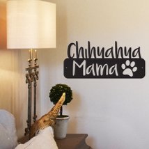 Chihuahua Mama - Metal Wall Art/Décor - $44.95