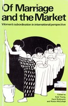 Of Marriage and the Market: Women&#39;s Subordination in International Perspective - £4.45 GBP