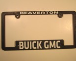 LICENSE PLATE Plastic Car Tag Dealer Frame BEAVERTON BUICK GMC 14E - $13.44