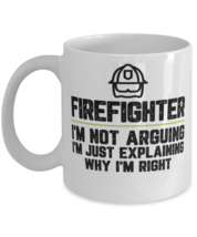 Firefighter I&#39;m Not Arguing I&#39;m Just Explaining Why I&#39;m Right Firefighter Gift  - £11.98 GBP