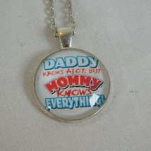 Daddy Knows alot Mommy Everything Silver Tone Cabochon Pendant Chain Nec... - £2.34 GBP