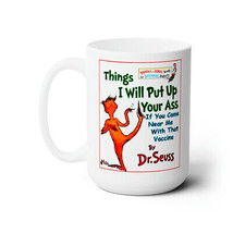 Dr Seuss Things I Will Put Up Your A^^ If You... white Ceramic Mug 15oz - $27.00