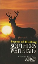 Secrets of Hunting Southern Whitetails: a How-to Book From Southern Outd... - $5.49