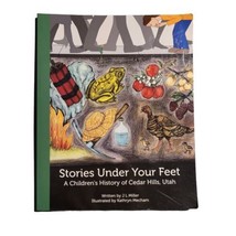 Stories Under Your Feet: A Children&#39;s History of Cedar Hills, Utah by Ja... - £23.73 GBP