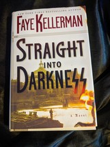 Straight into Darkness by Faye Kellerman (2005, Hardcover) First Edition - £4.66 GBP