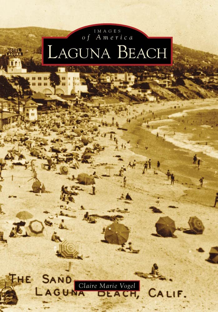 Laguna Beach (Images of America) [Paperback] Vogel, Claire Marie - $10.39