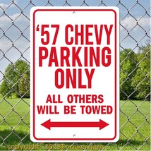 1957 CHEVY Parking only 8&quot; x 12&quot; Aluminum sign with All Weather UV Prote... - $19.67