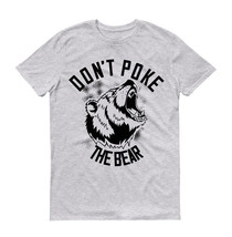 Don’t poke the bear Unisex T-Shirt - £14.93 GBP