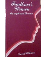 Faulkner&#39;s Women: The Myth and the Muse Williams, David - $558.68 MXN
