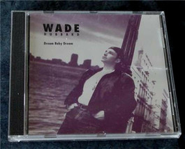 Wade Hubbard CD, Dream Baby Dream, VG CONDITION - $5.93