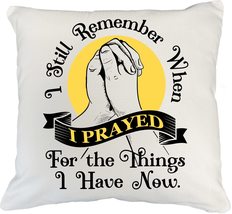 Make Your Mark Design I Prayed for The Things I Have White Pillow Cover ... - $24.74+