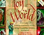 Joy to the World: A Treasury of Holiday Traditions, Stories, Prayers, Po... - £2.35 GBP