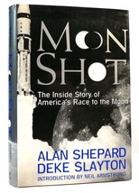 Alan Shepard, Deke Slayton  MOON SHOT The Inside Story of America&#39;s Race to the - £63.75 GBP