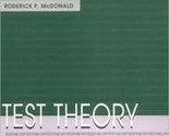 TEST THEORY a Unified Treatment [Hardcover] Roderick P. McDonald - $5.85