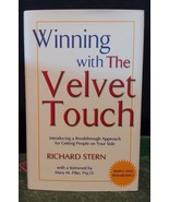 Winning with the Velvet Touch : A Breakthrough Approach for Getting Peop... - £8.84 GBP