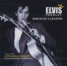 Elvis Presley : Birth Of A Legend (Live At Louisiana Hay CD Pre-Owned - £11.95 GBP