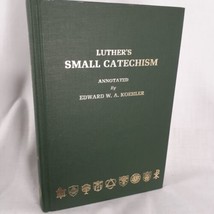 Vintage Luthers Small Catechism Annotated By Edward W A Koehler Hardcover Book - £26.87 GBP