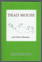 Dead Mouse and Other Misteaks: Country Poetry by Dale W. Mailand - £9.59 GBP