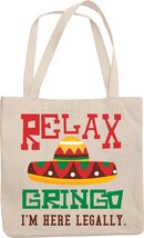 Relax Gringo I&#39;m Here Legally Funny Spanish Quote With Colorful Poblano Hat Prin - £16.99 GBP