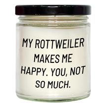 Rottweiler Dog Lovers Funny Candle Gift for Christmas - My Rottweiler Makes Me H - £19.48 GBP