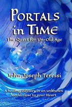 Portals in Time: The Quest for Un-Old-Age [Paperback] Teressi, John Joseph and C - £15.02 GBP