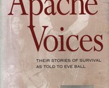 Apache Voices: Their Stories of Survival as Told to Eve Ball - $24.95