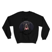 I Love German Pointer : Gift Sweatshirt Dog Cartoon Funny Owner Twisted Pet Mom  - £23.14 GBP