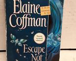 Escape Not My Love Coffman, Elaine - $2.93