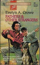 Fathers and Other Strangers Evelyn A. Crowe - $15.84