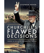 NEW Churchill&#39;s Flawed Decisions by Stephen Wynn 2020 Hardcover - £10.88 GBP