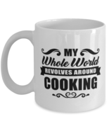 Funny Cooking Mug - My Whole World Revolves Around - 11 oz Coffee Cup For  - £11.90 GBP