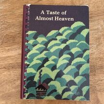 A Taste Of Almost Heaven Cookbook 1987 Morgantown West Virginia Recipes - $10.00