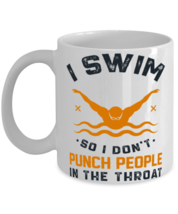 I Swim So I Don't Punch People In The Throat Shirt  - $14.95