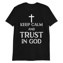 Keep Calm and Trust in GOD T-Shirt Christian Faith Religion Tee Black - £15.61 GBP+