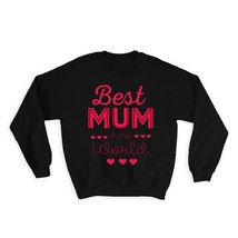 For the Best Mum in the World : Gift Sweatshirt Mother Family Love Mom - £23.25 GBP