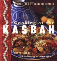 Cooking at the Kasbah: Recipes from My Moroccan Kitchen Morse, Kitty and... - $8.49
