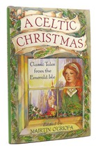 Mairtin O&#39;Griofa A CELTIC CHRISTMAS Classic Tales from the Emerald Isle 1st Edit - $48.88