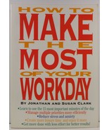 How to Make the Most of Your Workday Jonathan and Susan Clark - £3.98 GBP
