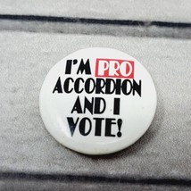 &quot;I&#39;m Pro Accordion and I Vote!&quot; Pinback Button 1995 VTG Election Slogan Novelty - £7.53 GBP