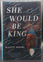 Wayetu Moore SHE WOULD BE KING First edition, first printing 2018 SIGNED African - £24.71 GBP