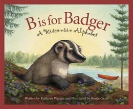 B is for Badger: A Wisconsin Alphabet (Discover America State By State. Alphabet - £7.39 GBP